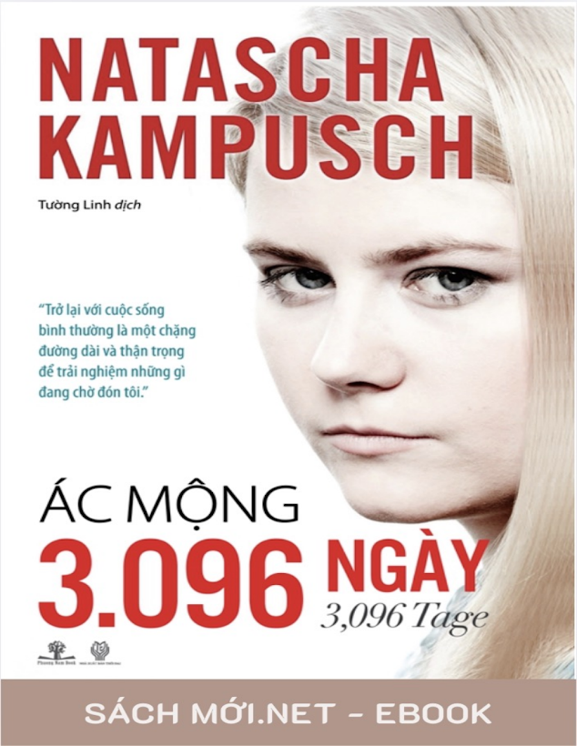 Tải Ebook Ác Mộng 3096 Ngày PDF – Natascha Kampusch: Sự Sống Còn