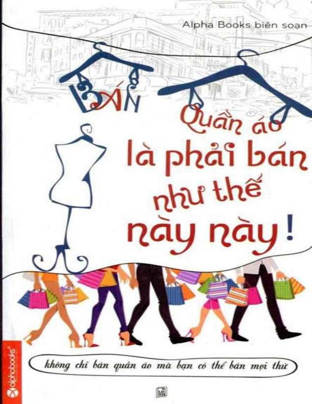 Tải Ebook “Ban-quan-ao-la-phai-ban-nhu-the-nay-nay.pdf” – Bí Quyết Bán Hàng!
