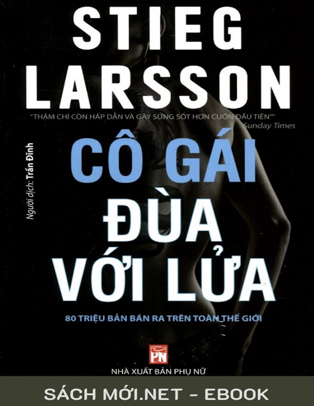 Tải Ebook “Cô Gái Đùa Với Lửa” – Stieg Larsson: Tóm Tắt &amp; Cảm Nhận