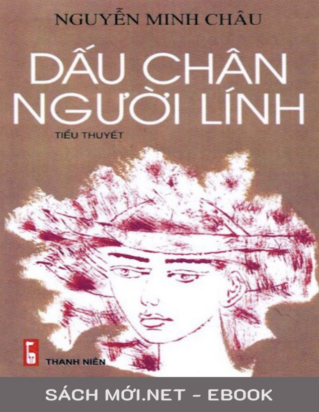 Tải Ebook DẤU CHÂN NGƯỜI LÍNH – Nguyễn Minh Châu: Review &amp; Đánh Giá