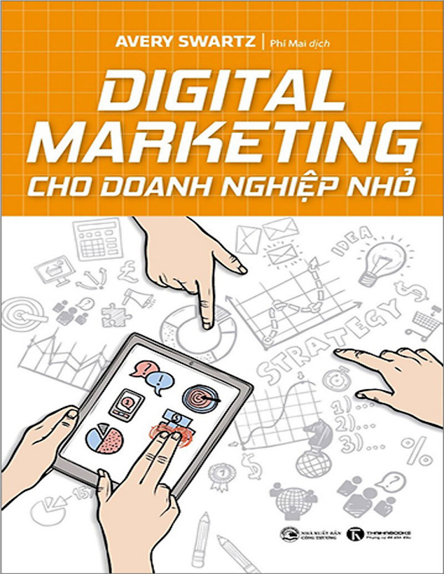Tải Ebook Digital Marketing Cho Doanh Nghiệp Nhỏ – Avery Swartz PDF