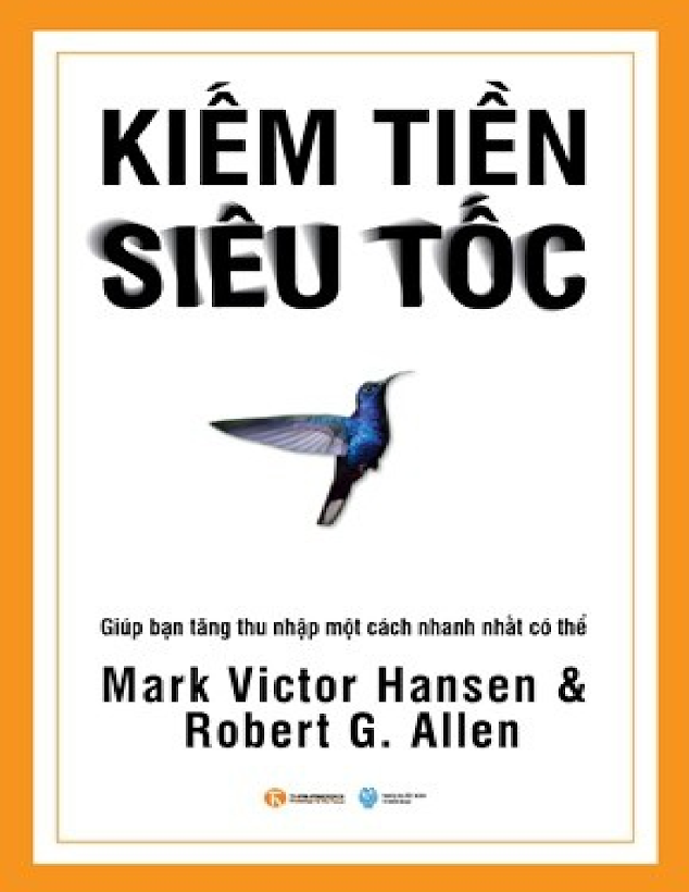 Tải Sách Ebook Kiếm Tiền Siêu Tốc PDF – Mark Victor Hansen, Robert G. Allen