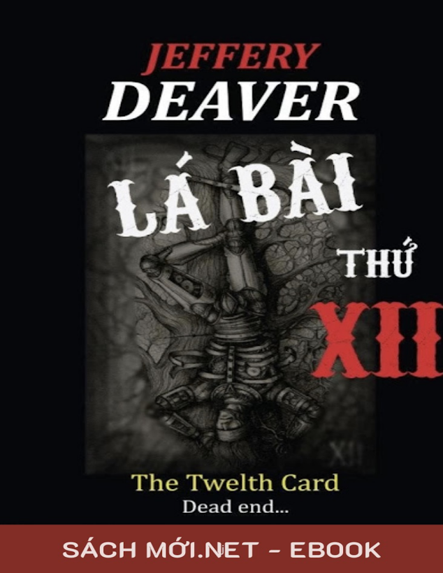 Tải Ebook Lá Bài Thứ XII PDF – Jeffery Deaver: Kịch Tính Nghẹt Thở!
