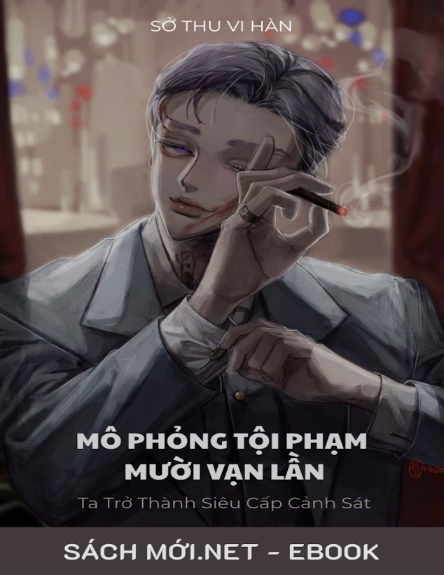 Tải Ebook “Mô Phỏng Tội Phạm”: Siêu Cấp Cảnh Sát Sở Thu Vi Hàn