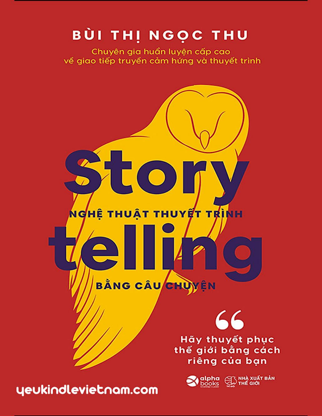 Tải Ebook “Nghệ Thuật Thuyết Trình Bằng Câu Chuyện” – Ngọc Thu (.pdf)