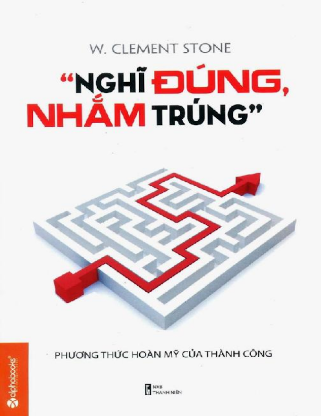 Tải Ebook Nghĩ Đúng Nhắm Trúng – William Clement Stone (.pdf)