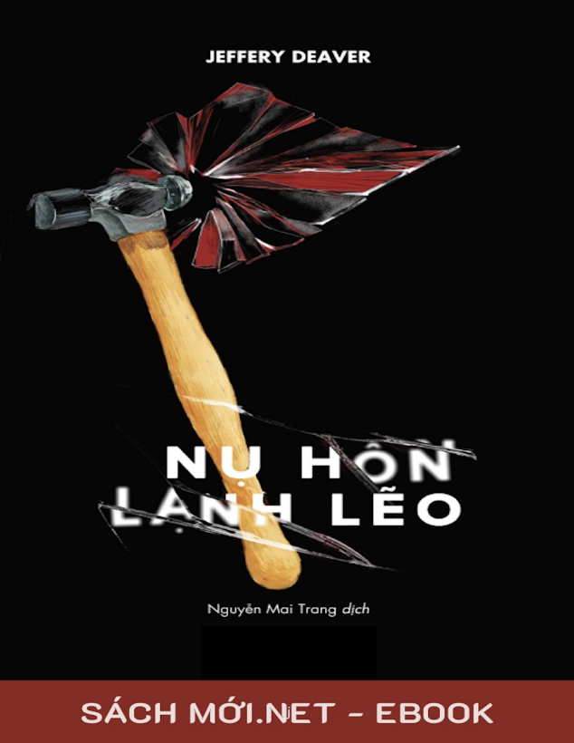 Tải Ebook Nụ Hôn Lạnh Lẽo – Jeffery Deaver &amp; Nguyễn Mai Trang (Dịch) Miễn Phí