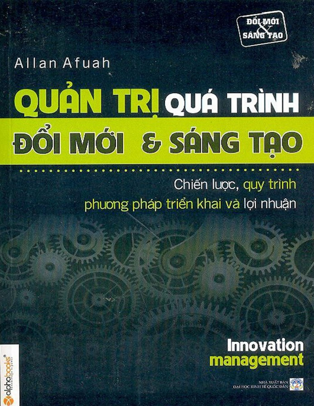 Tải Ebook Quản Trị Đổi Mới Sáng Tạo – Allan Afuah PDF: Tóm Tắt &amp; Nội Dung