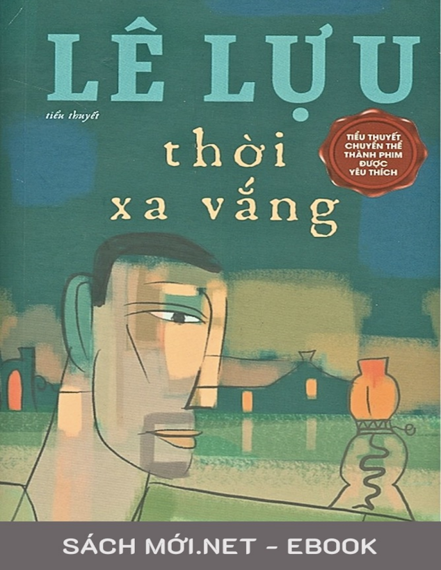 Tải Ebook Thời Xa Vắng – Lê Lựu: Review &amp; Đánh Giá Chi Tiết