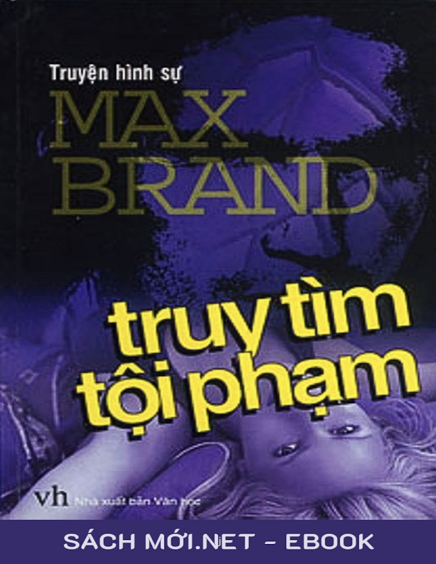 Tải Ebook Truy Tìm Tội Phạm – Max Brand PDF Miễn Phí | TaiMienPhi