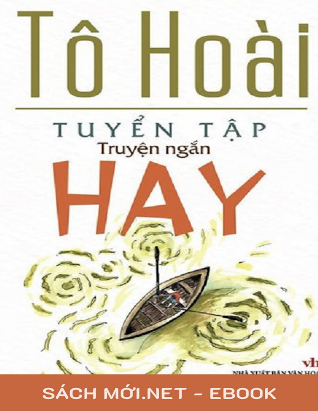 Tải Ebook Tuyển Tập Tô Hoài PDF – Khám Phá Văn Chương Đậm Chất Việt