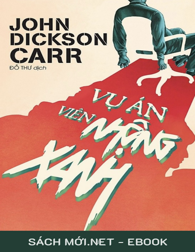 Tải Ebook Vụ Án Viên Nhộng Xanh PDF – John Dickson Carr [Miễn Phí]