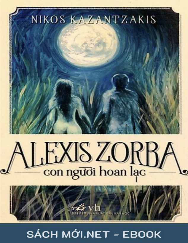 Tải Ebook Alexis Zorba, Con Người Hoan Lạc PDF – Nikos Kazantzakis